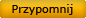 Przypomnij Has�o